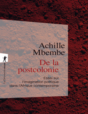Achile Mbembe - De la postcolonie.pdf